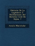 Cover-Bild zum Titel 'Historia De La Legislaci�n Y Recitaciones Del Derecho Civil De Espa�a, 7' von 'Amalio Marichalar'