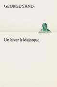 Un hiver à Majorque - George Sand