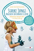 Starke Jungs brauchen entspannte Eltern - Gelassen durch den Familienalltag - Julia Scharnowski