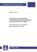 Cover-Bild zum Titel 'Anspruch auf polizeiliches Einschreiten oder Angriff gegen eine polizeiliche Erlaubnis' von 'Florian Schell'