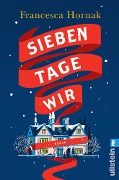 Cover-Bild zum Titel 'Sieben Tage Wir' von 'Francesca Hornak'