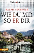 Cover-Bild zum Titel 'Wie du mir so er dir' von 'Ralph Neubauer'
