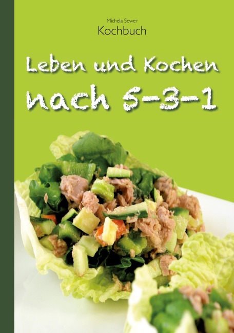 Leben und Kochen nach 5-3-1 - Michela Sewer