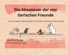 Cover-Bild zum Titel 'Die Abenteuer der vier tierischen Freunde' von 'Joachim Syska'