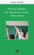 Cover-Bild zum Titel 'Processi didattici per una nuova scuola democratica' von 'Giuseppe Spadafora'