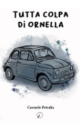 Cover-Bild zum Titel 'Tutta colpa di Ornella' von 'Carmelo Petralia'