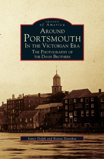 Around Portsmouth in the Victorian Era - James Dolph, Ronan Donohoe