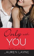 Only with You - Lauren Layne