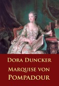 Cover-Bild zum Titel 'Marquise von Pompadour' von 'Dora Duncker'
