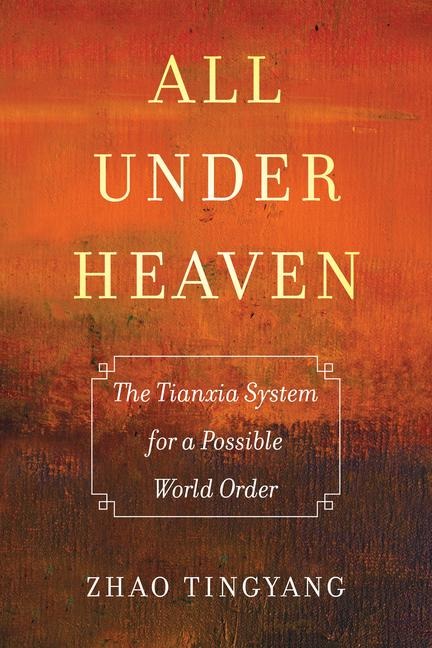 All under Heaven - Tingyang Zhao