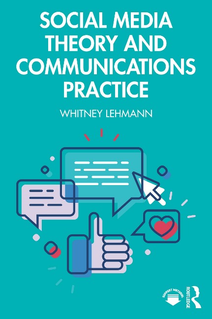 Social Media Theory and Communications Practice - Whitney Lehmann