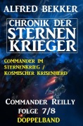 Cover-Bild zum Titel 'Commander Reilly Folge 7/8 Doppelband Chronik der Sternenkrieger' von 'Alfred Bekker'