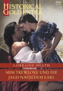 Cover-Bild zum Titel 'Miss Trewlove und die Jagd nach dem Earl' von 'Lorraine Heath'
