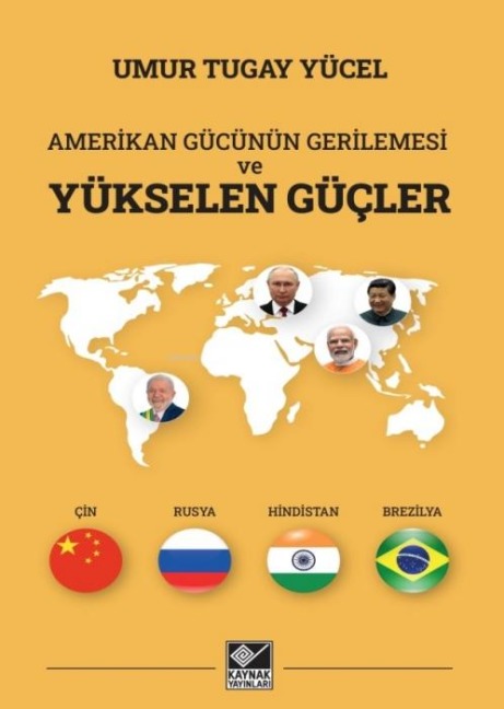 Amerikan Gücünün Gerilemesi ve Yükselen Gücler - Umur Tugay Yücel