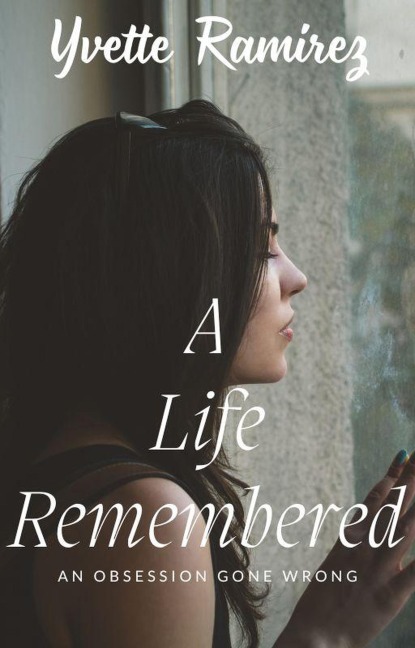 A Life Remembered (Alexis, #2) - Yvette Ramirez