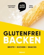 Cover-Bild zum Titel 'echt jetzt: Glutenfrei backen' von 'Katharina Böttger, Rena Wiese'