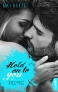 Cover-Bild zum Titel 'Hold on to you - Kyle & Peg' von 'Amy Baxter'