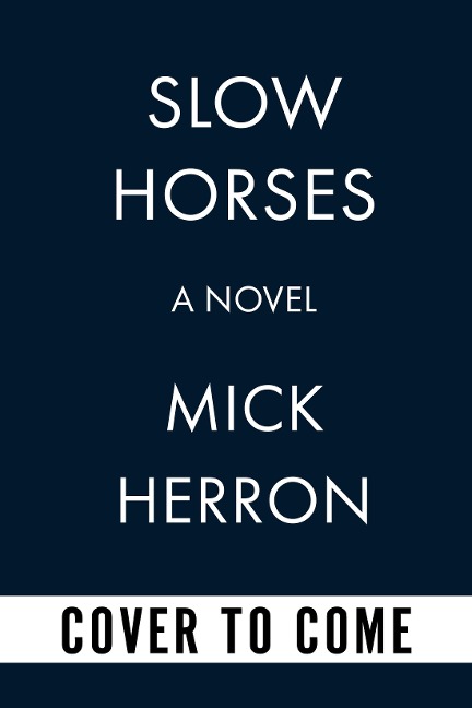 Slow Horses (Apple Series Tie-In Edition) - Mick Herron