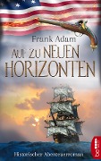 Auf zu neuen Horizonten - Frank Adam