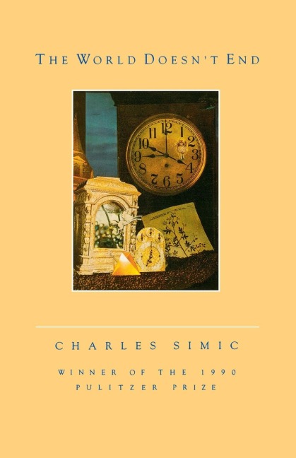 The World Doesn't End - Charles Simic