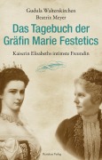 Cover-Bild zum Titel 'Das Tagebuch der Gräfin Marie Festetics' von 'Gudula Walterskirchen, Beatrix Meyer'