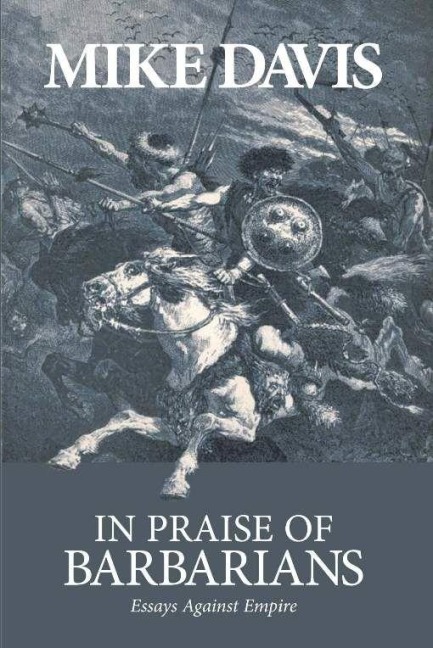 In Praise of Barbarians - Mike Davis