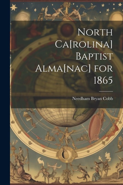 North Ca[rolina] Baptist Alma[nac] for 1865 - 