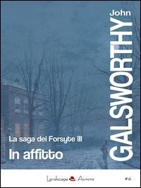 Galsworthy, J: In affitto. La saga dei Forsyte - John Galsworthy