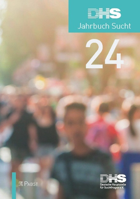 DHS Jahrbuch Sucht 2024 - Pabst Science Publishers