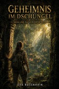 Cover-Bild zum Titel 'Geheimnis im Dschungel: Anika und das verlorene Dorf' von 'Eva Rosenhain'