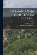 Cover-Bild zum Titel 'Germania Kaja Korneliusza Tacyta...' von 'Adam Naruszewicz'