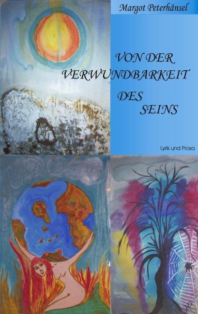 Von der Verwundbarkeit des Seins - Margot Peterhänsel
