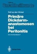 Primäre Dickdarmanastomosen bei Peritonitis - Rolf Op Den Winkel