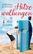 Cover-Bild zum Titel 'Hitzewallungen im Kühlschrank' von 'Corinna Kohfink'