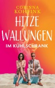 Cover-Bild zum Titel 'Hitzewallungen im Kühlschrank' von 'Corinna Kohfink'