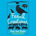 Cover-Bild zum Titel 'Feral Creatures Lib/E' von 'Kira Jane Buxton'