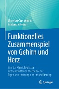 Cover-Bild zum Titel 'Funktionelles Zusammenspiel von Gehirn und Herz' von 'Vincenzo Catrambone, Gaetano Valenza'