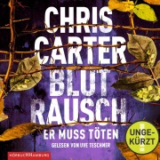 Cover-Bild zum Titel 'Blutrausch ¿ Er muss töten (Ein Hunter-und-Garcia-Thriller 9)' von 'Chris Carter'