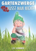 Cover-Bild zum Titel 'Gartenzwerge küsst man nicht' von 'Lene Sommer'