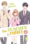 Cover-Bild zum Titel 'This Teacher is Mine! 02' von 'Yuko Kasumi'