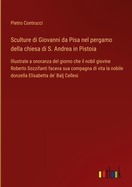 Sculture di Giovanni da Pisa nel pergamo della chiesa di S. Andrea in Pistoia - Pietro Contrucci