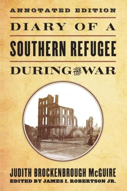 Diary of a Southern Refugee During the War - Judith Brockenbrough Mcguire