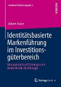 Identitätsbasierte Markenführung im Investitionsgüterbereich - Juliane Krause