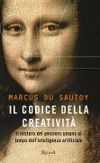 Cover-Bild zum Titel 'Il codice della creatività. Il mistero del pensiero umano al tempo dell'intelligenza artificiale' von 'Marcus Du Sautoy'