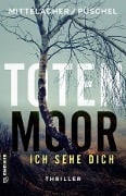 Totenmoor - Ich sehe dich - Bettina Mittelacher, Klaus Püschel