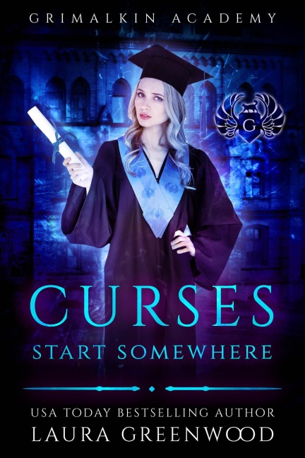 Curses Start Somewhere (Grimalkin Academy, #7) - Laura Greenwood