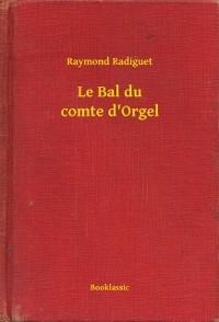 Le Bal du comte d'Orgel - Raymond Radiguet