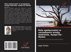 Cover-Bild zum Titel 'Rola spo¿eczno¿ci w zarz¿dzaniu erozj¿ wybrze¿a, wyspa Ka-Nyaka' von 'Jorge Tsinine'