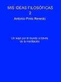 Cover-Bild zum Titel 'Mis ideas filosóficas 2' von 'Antonio Pinto Renedo'