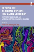 Cover-Bild zum Titel 'Beyond the Academic Pipeline for Asian Scholars' von ''